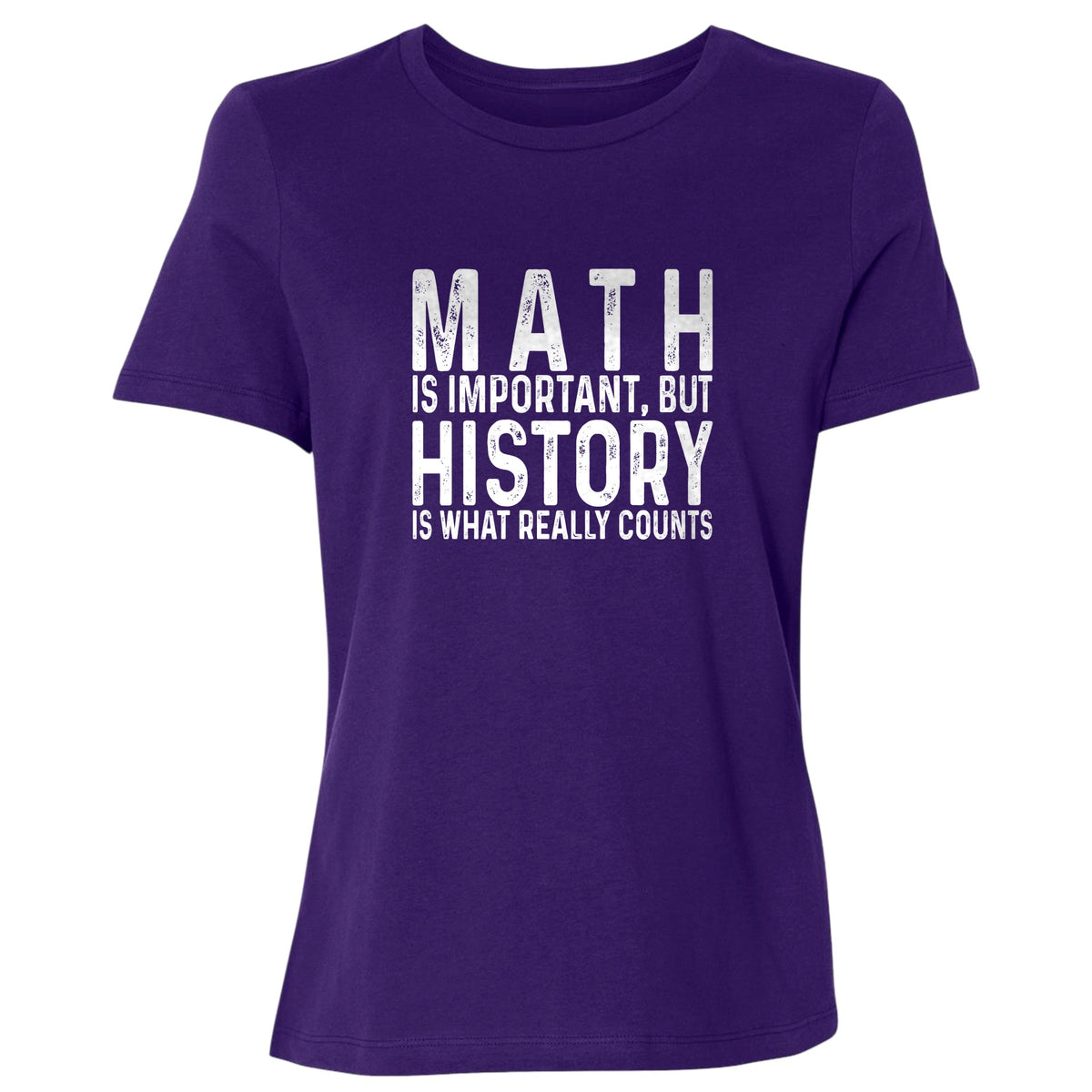 History Is What Really Counts Women's T-Shirt