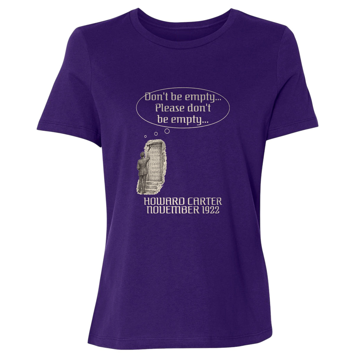 Howard Carter Dont Be Empty Women's T-Shirt