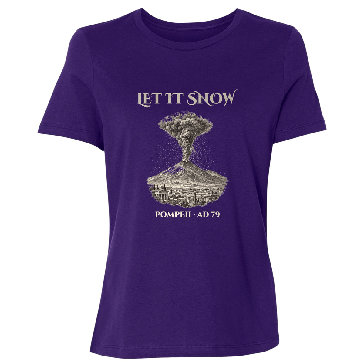 Pompeii Let It Snow AD 79 Women's T-Shirt