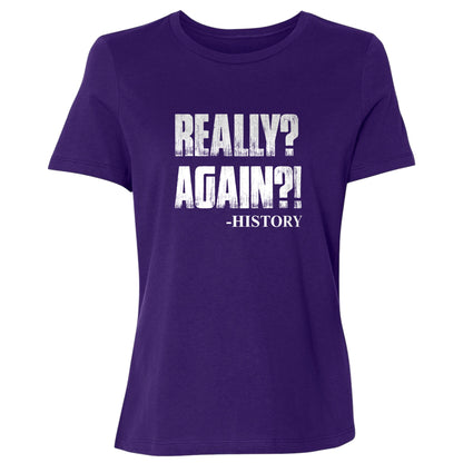 Really? Again? Women's T-Shirt