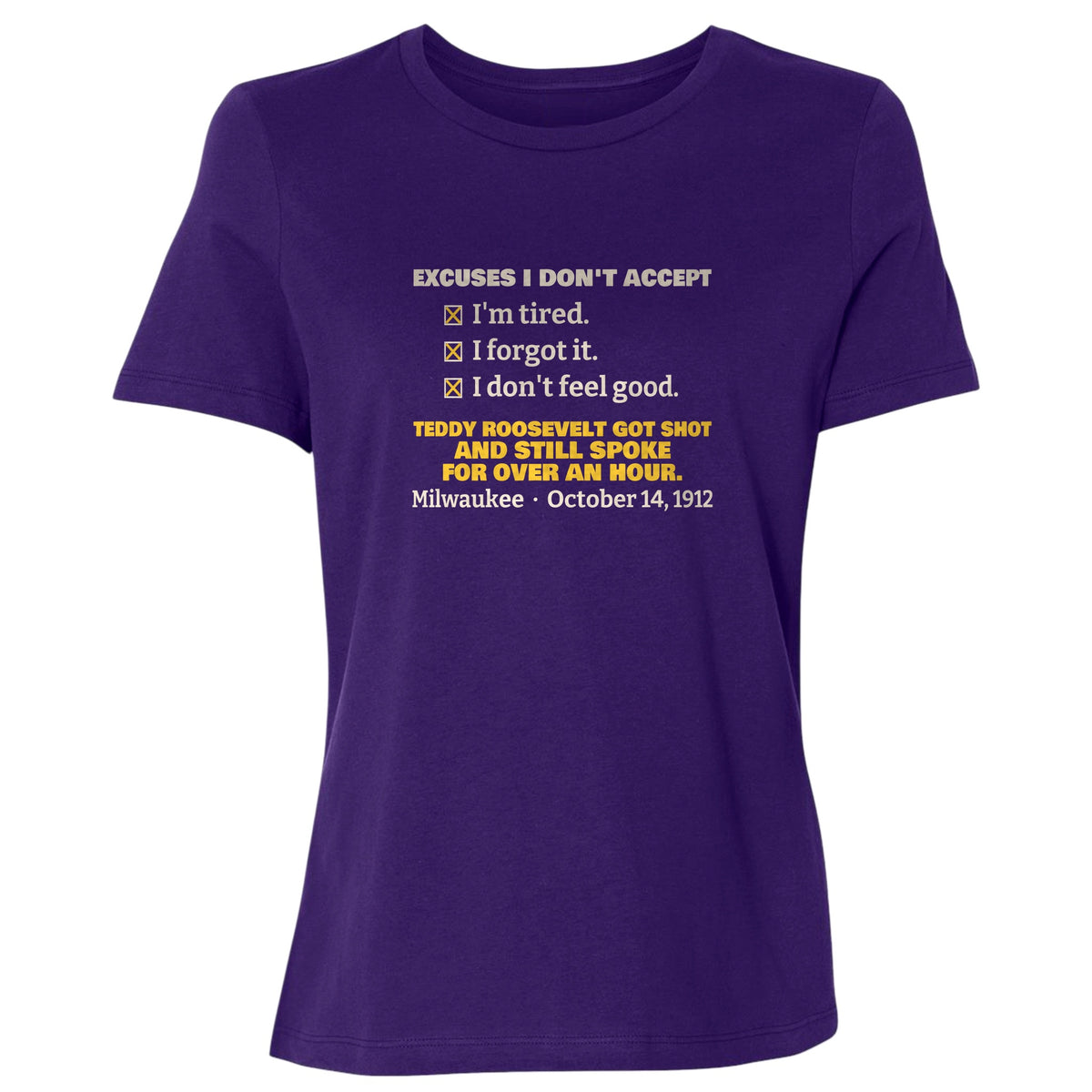 Teddy Roosevelt No Excuses Women's T-Shirt