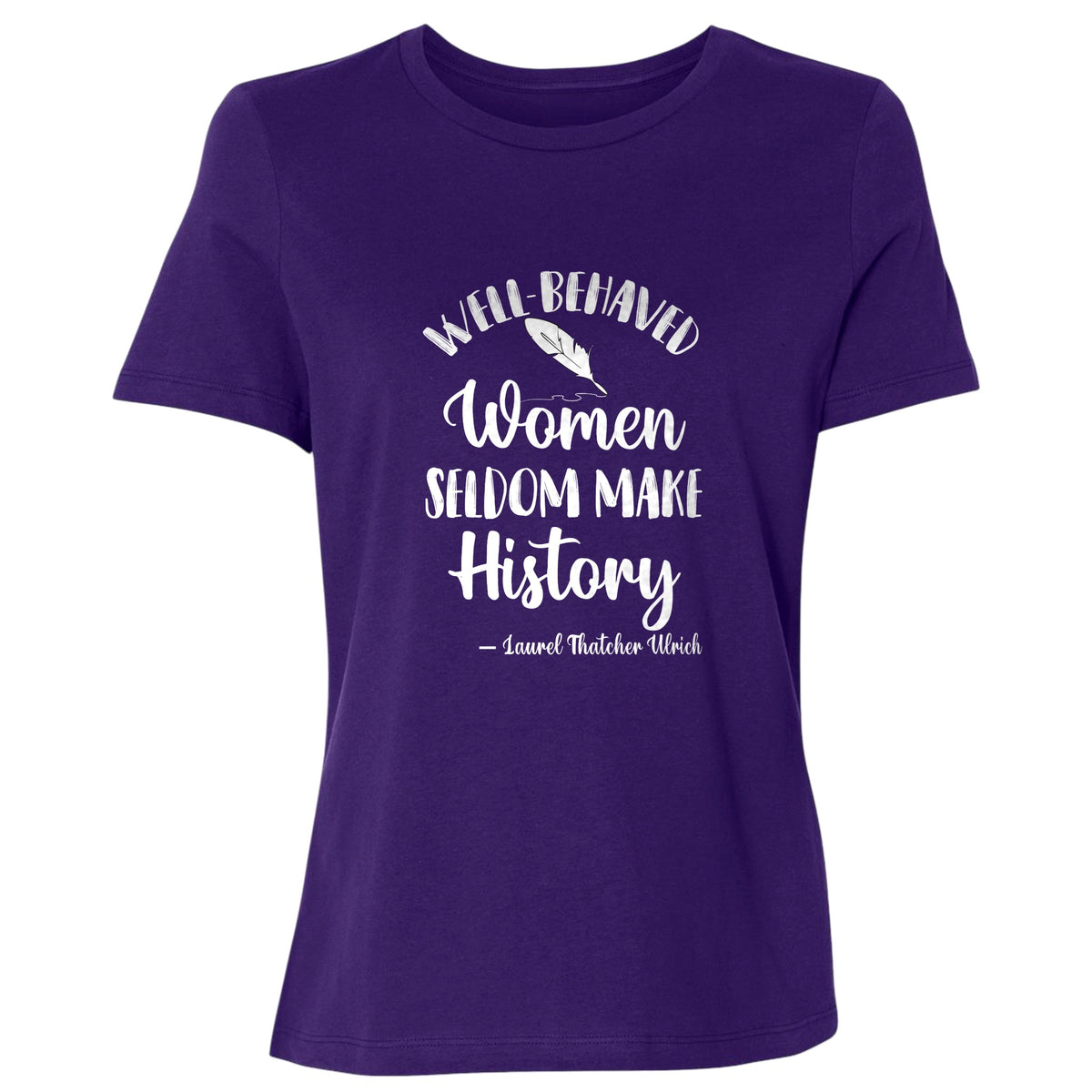Well Behaved Women Women's T-Shirt
