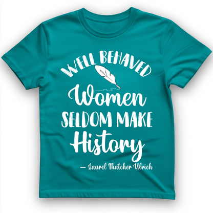 Well Behaved Women T- Shirt