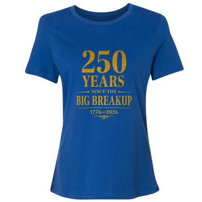 250 Big Breakup Women's T-Shirt