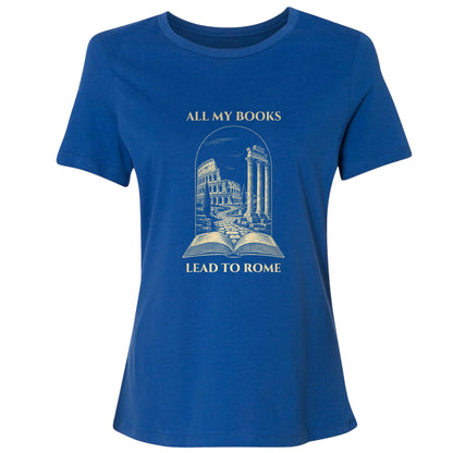 All My Books Lead To Rome Women's T-Shirt