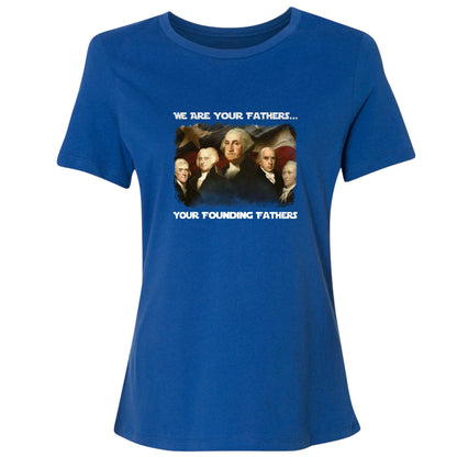 America We Are Your Founding Fathers Women's T-Shirt
