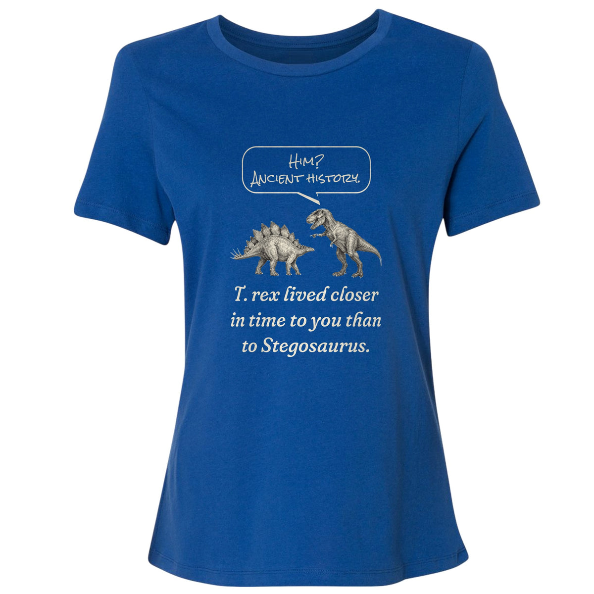 Ancient History T Rex Women's T-Shirt