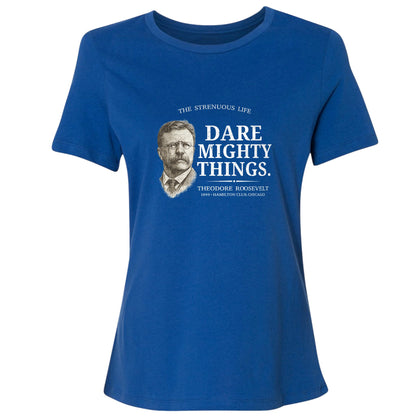 Dare Mighty Things Women's T-Shirt