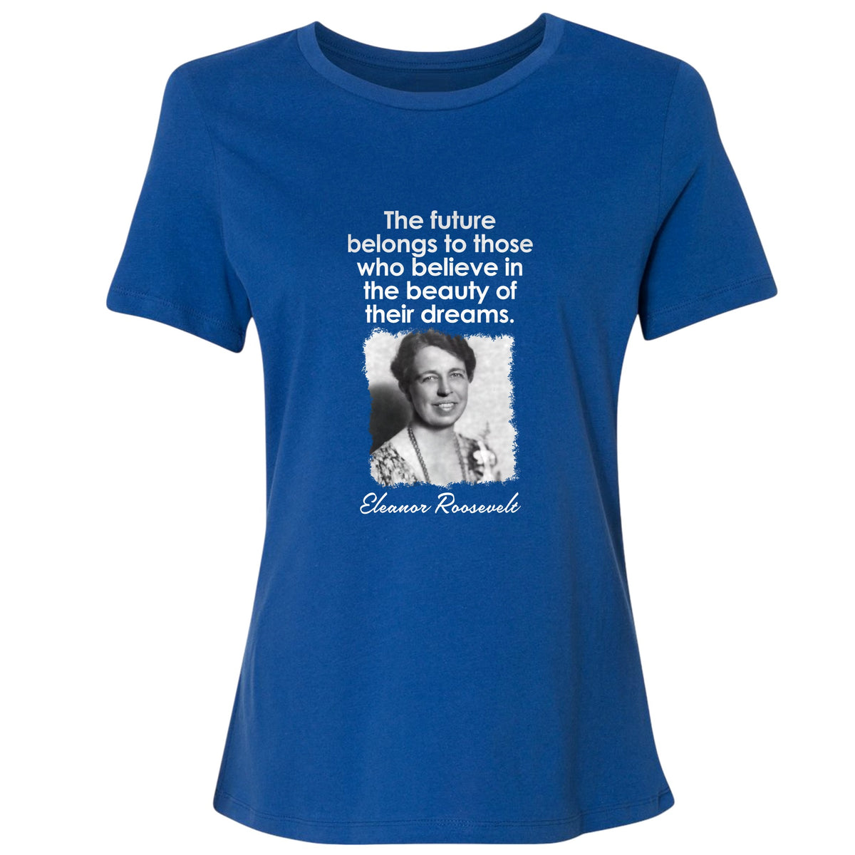 Eleanor Roosevelt Women's T-Shirt