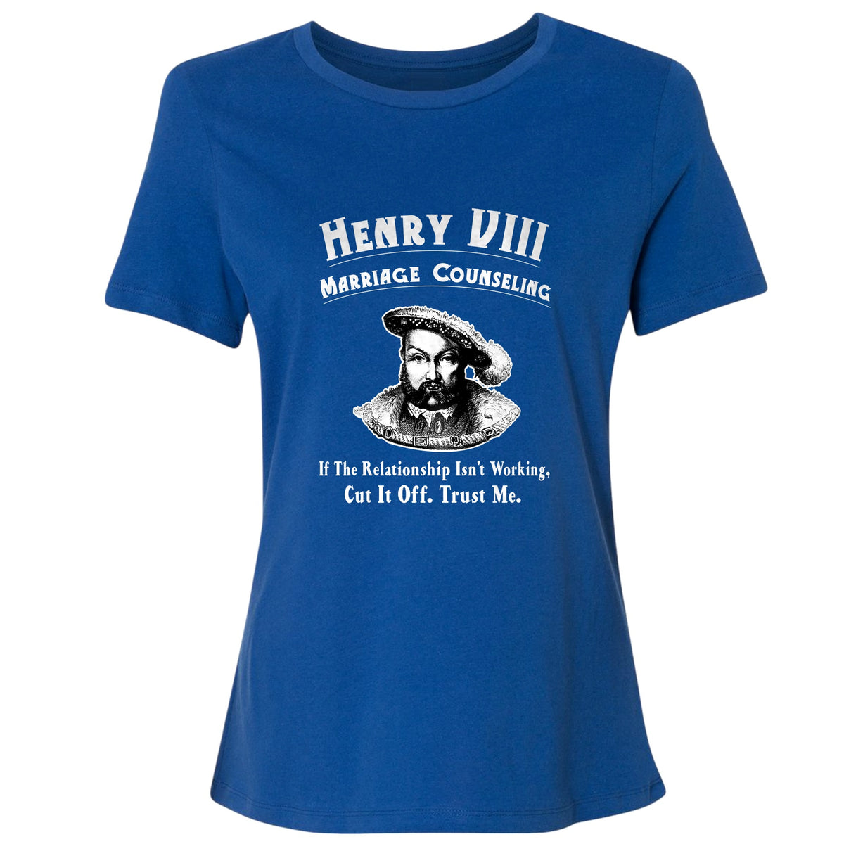 Henry VIII Cut It Off Women's T-Shirt