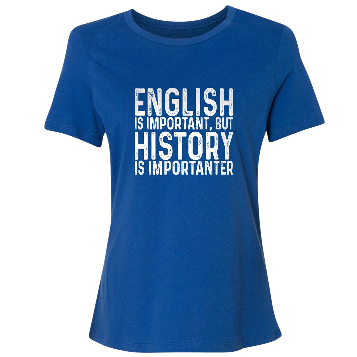 History Is Importanter Women's T-Shirt