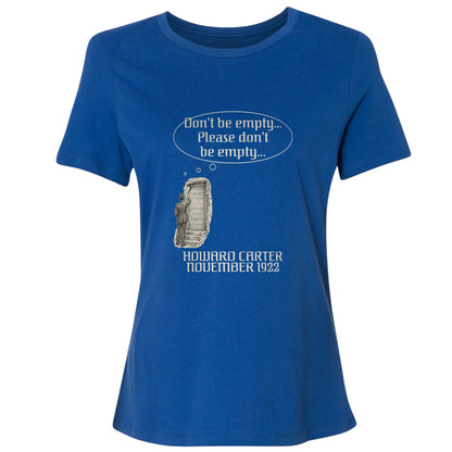 Howard Carter Dont Be Empty Women's T-Shirt