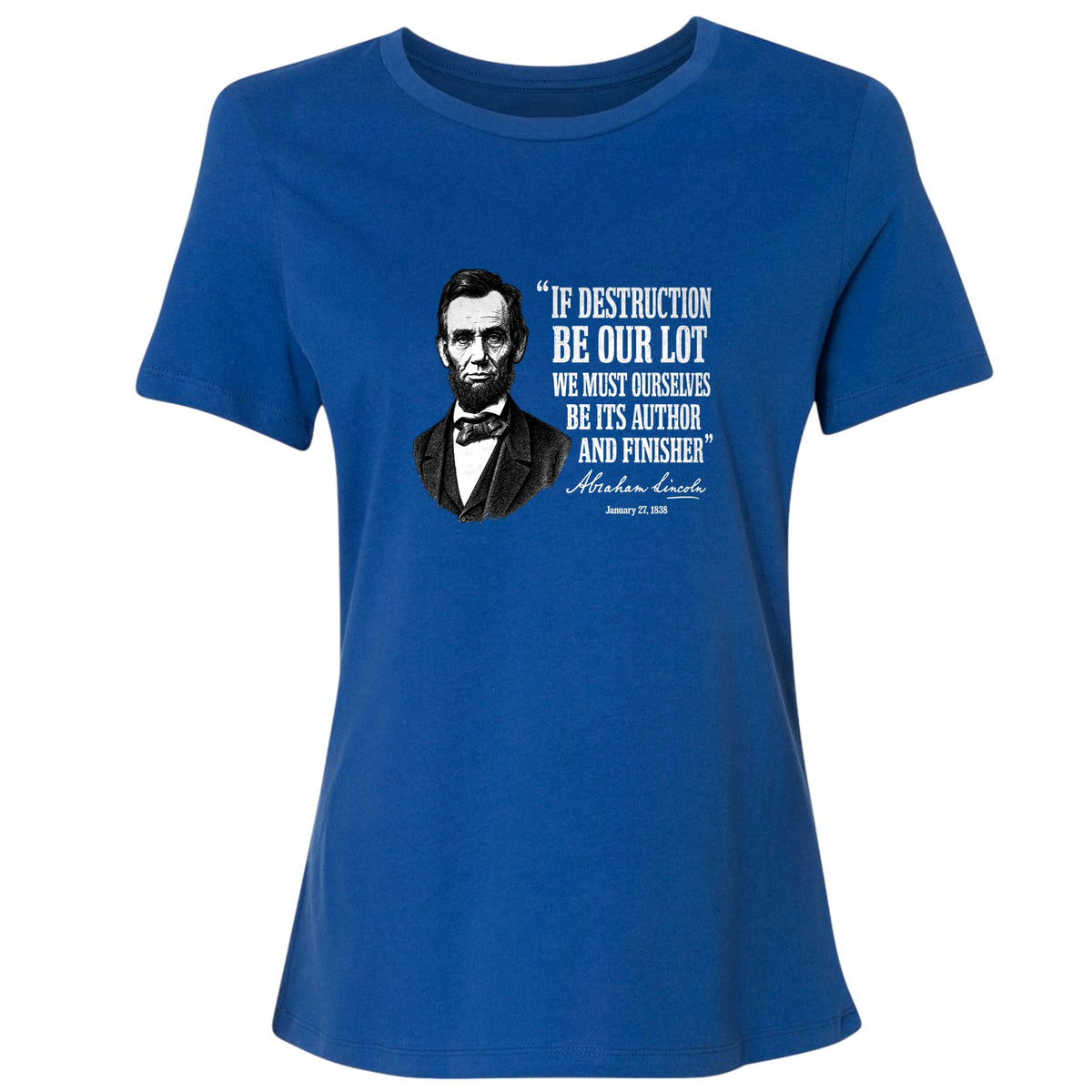 Lincoln If Destruction Be Our Lot Women's T-Shirt