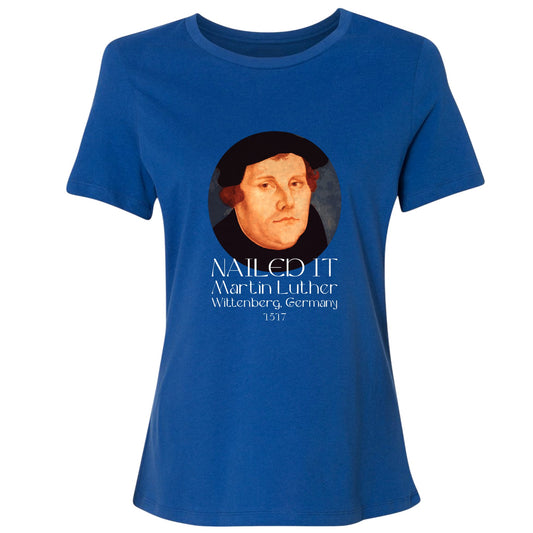 Martin Luther Nailed It Women's T-Shirt