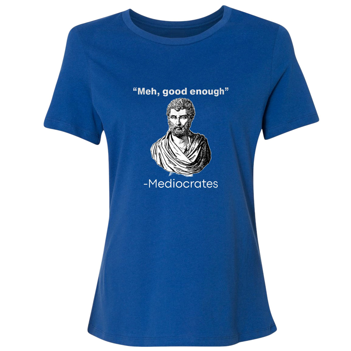 Mediocrates Women's T-Shirt