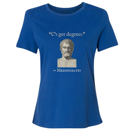 Mediocrates Cs Get Degrees Women's T-Shirt