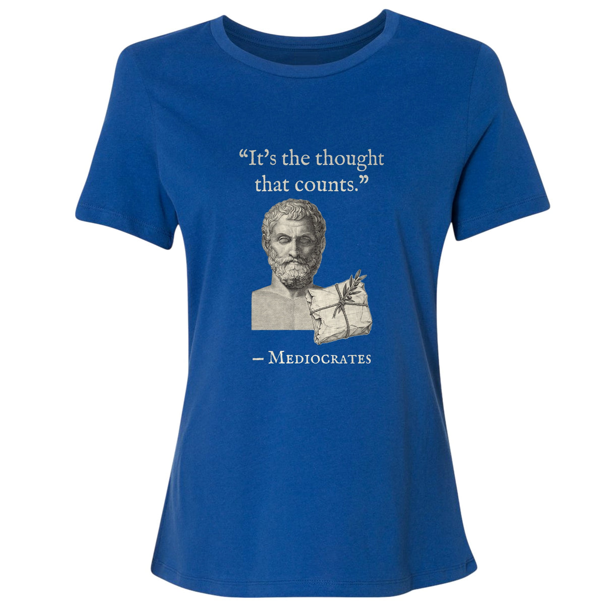 Mediocrates Its The Thought That Counts Women's T-Shirt