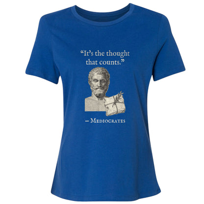 Mediocrates Its The Thought That Counts Women's T-Shirt