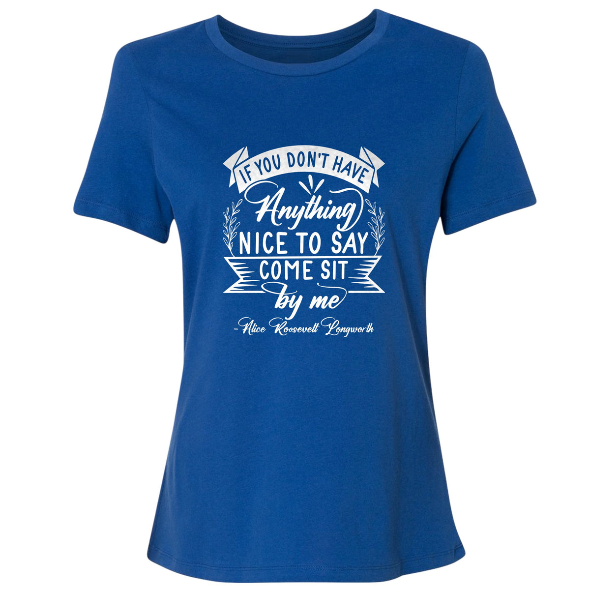 Nothing Nice To Say Women's T-Shirt