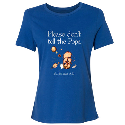 Please Don't Tell The Pope Women's T-Shirt