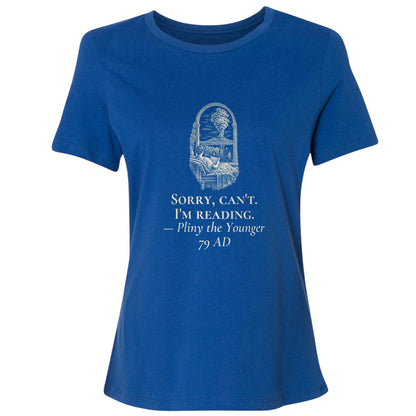 Pliny Sorry Cant Im Reading Women's T-Shirt