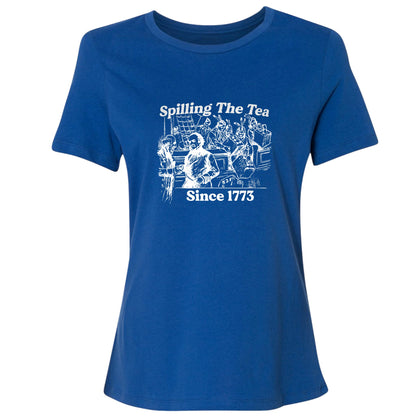 Spilling The Tea Since 1773 Women's T-Shirt