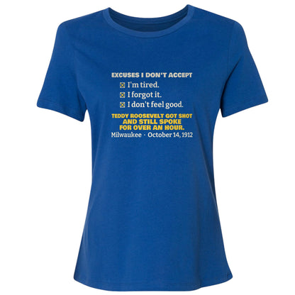 Teddy Roosevelt No Excuses Women's T-Shirt