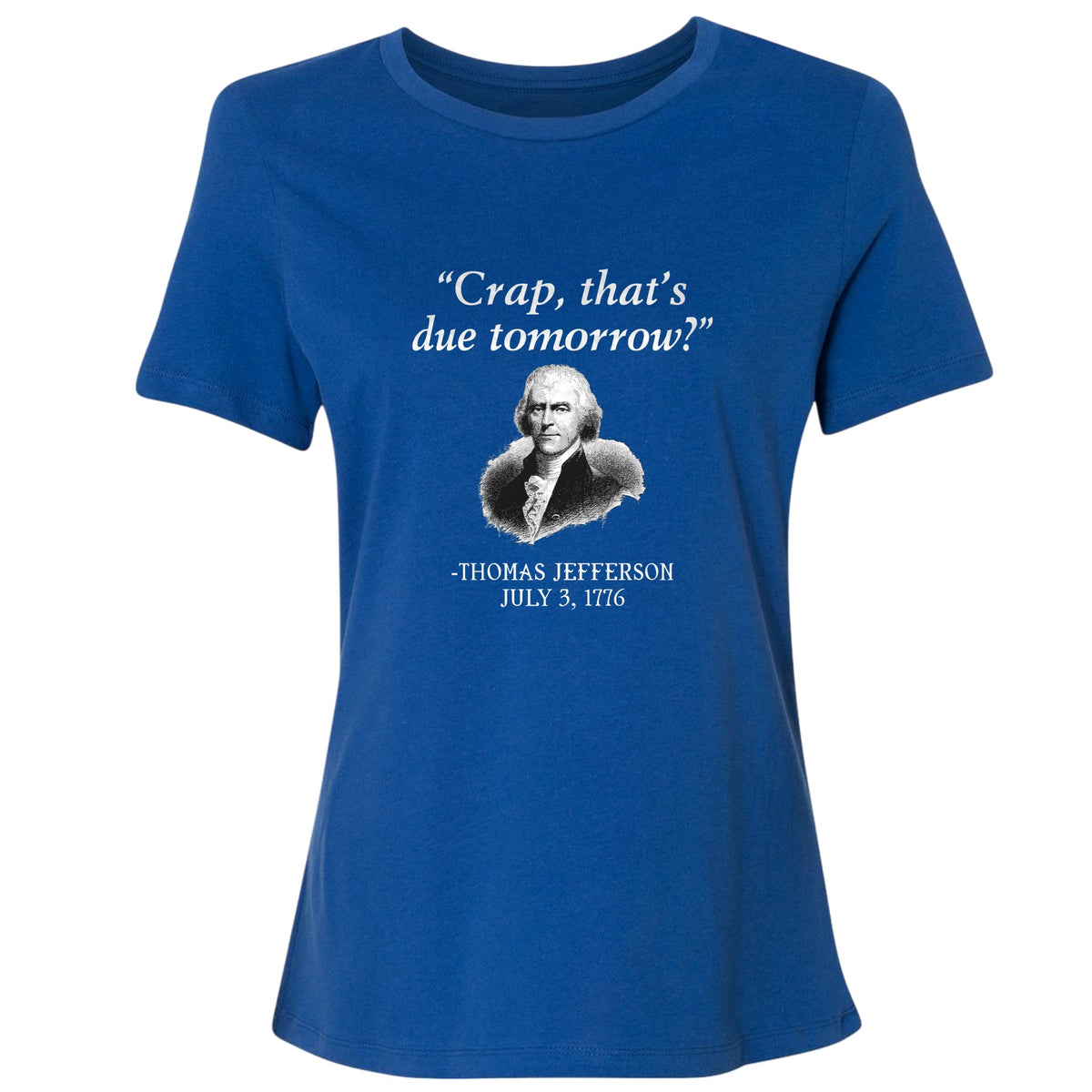 That's Due Tomorrow Women's T-Shirt