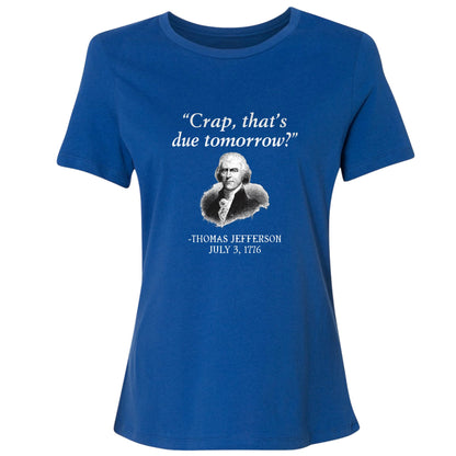 That's Due Tomorrow Women's T-Shirt