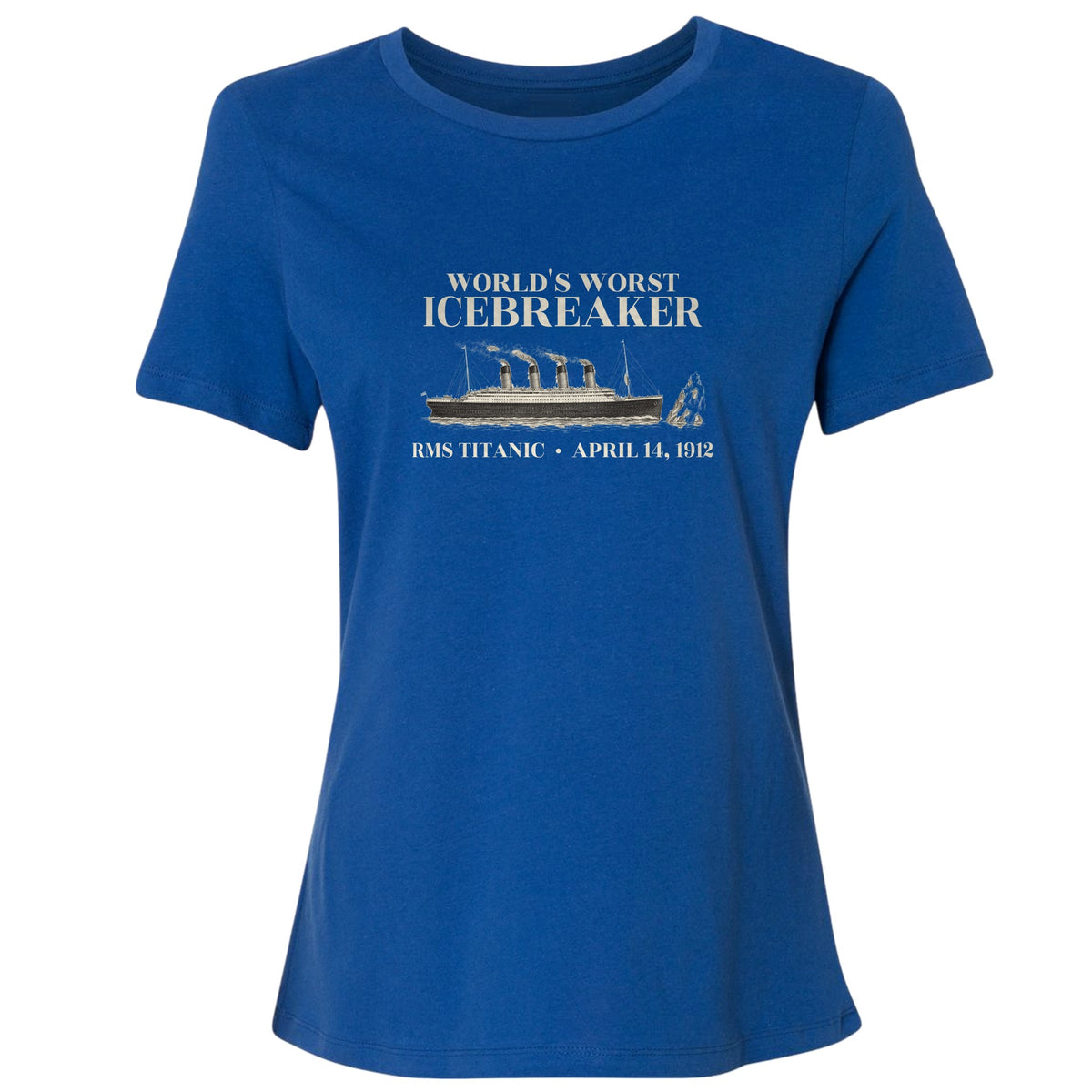 Titanic Worlds Worst Icebreaker Women's T-Shirt