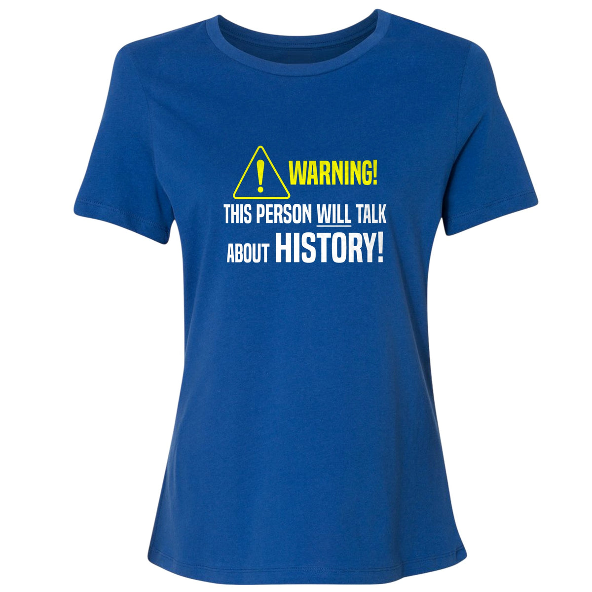 Warning Will Talk History Women's T-Shirt