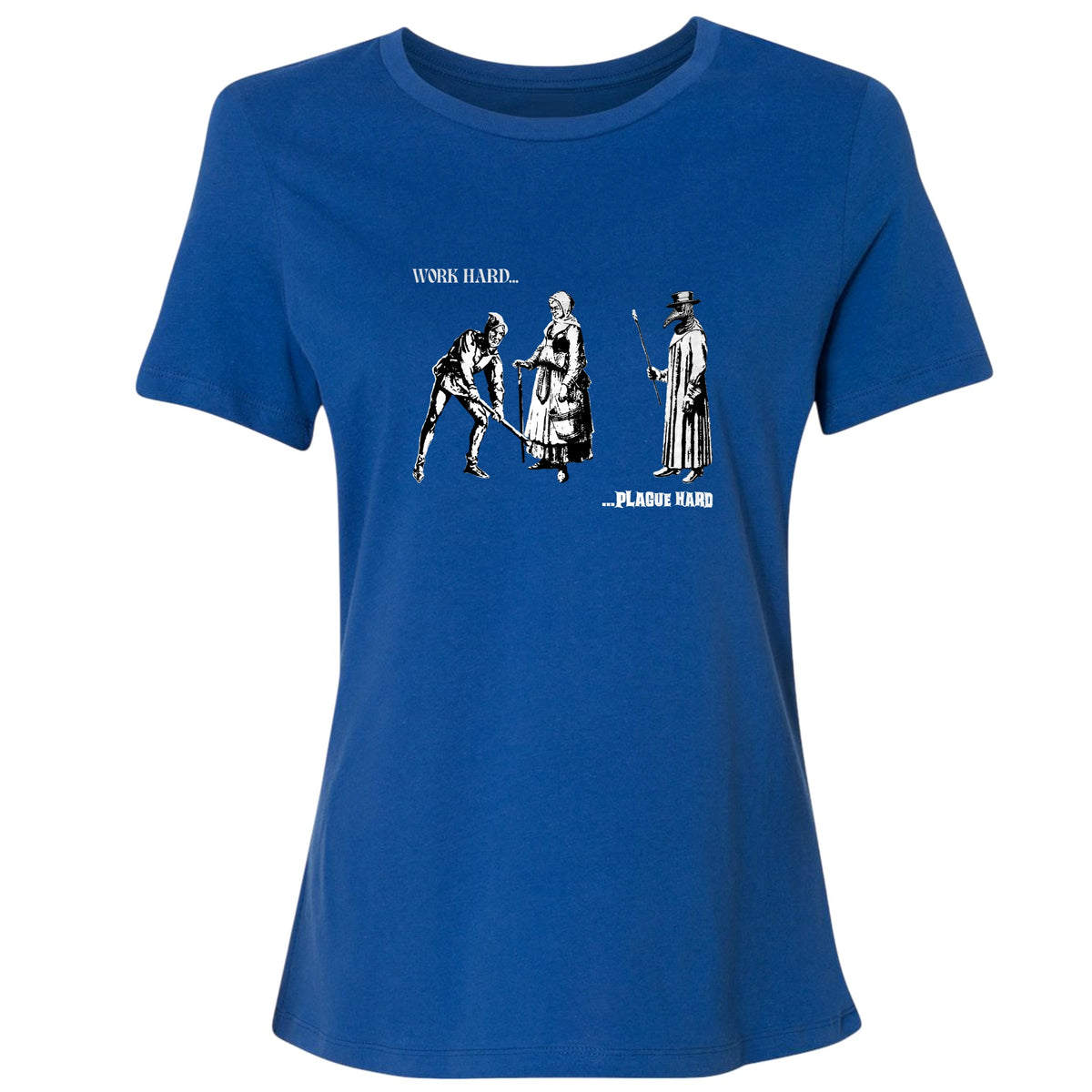 Work Hard Plague Hard Women's T-Shirt