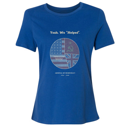 Yeah We Helped Arsenal of Democracy Women's T-Shirt