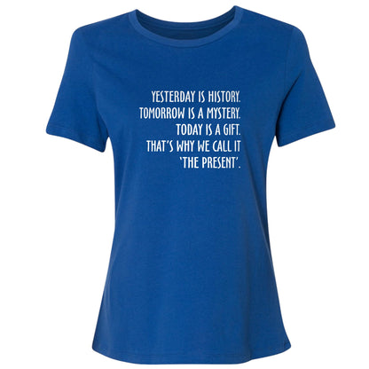 Yesterday Is History Women's T-Shirt