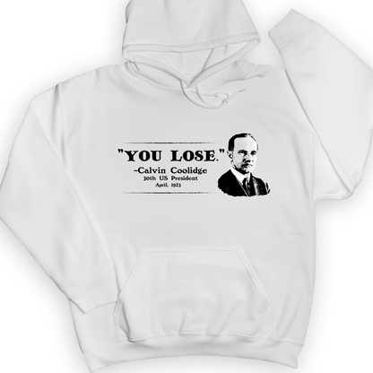 Calvin Coolidge You Lose Hoodie