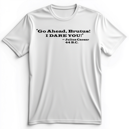 I Dare You Premium Tee