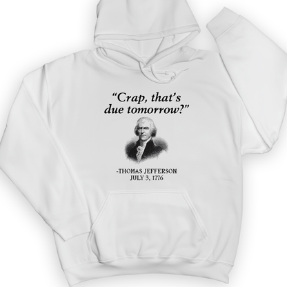 That's Due Tomorrow Hoodie
