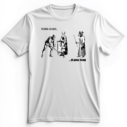 Work Hard Plague Hard Premium Tee