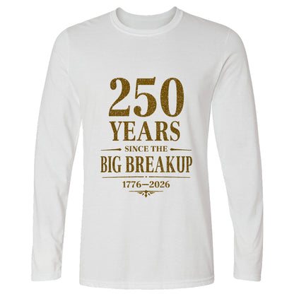 250 Big Breakup Long Sleeve T-Shirt
