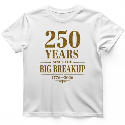 250 Big Breakup T-Shirt