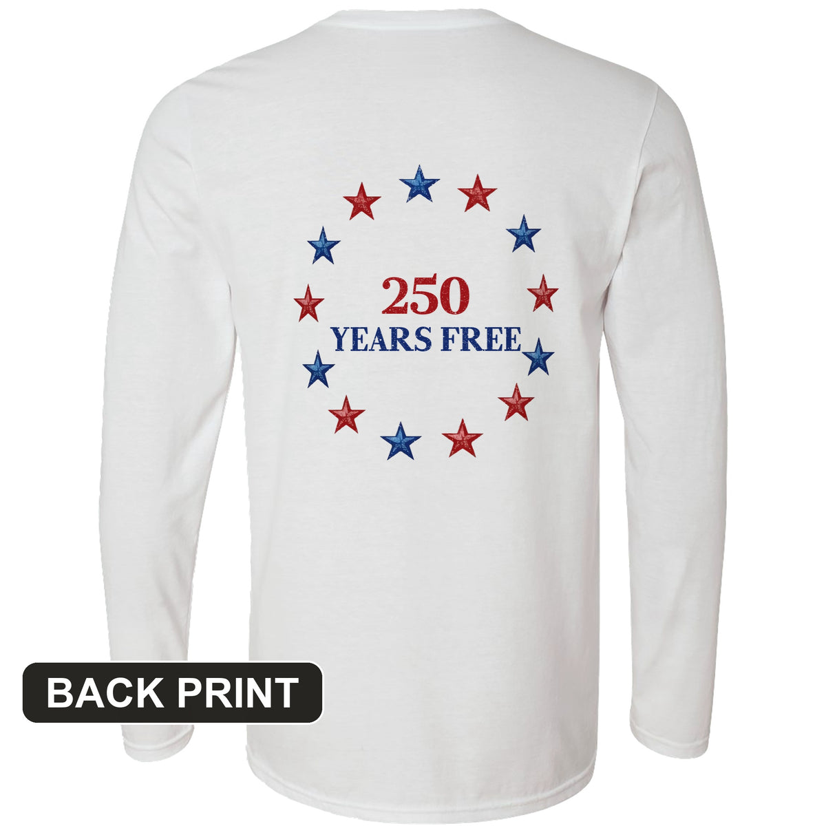 250 Years Free Back Print Long Sleeve T-Shirt