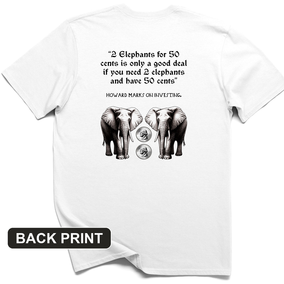 2 Elephants for 50 Cents Back Print T-Shirt