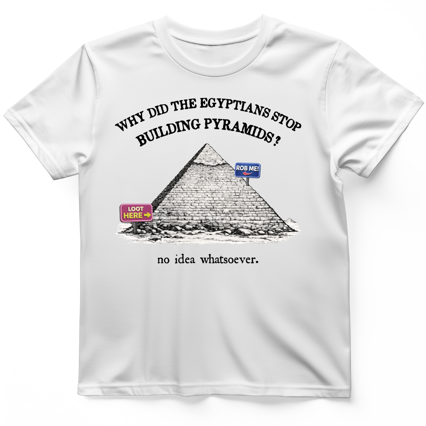 Stop Building Pyramids T-Shirt