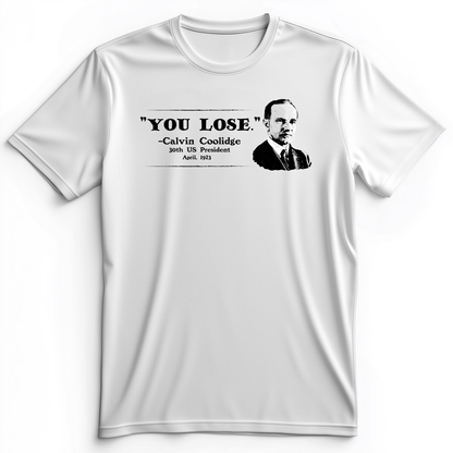 Calvin Coolidge You Lose Premium Tee