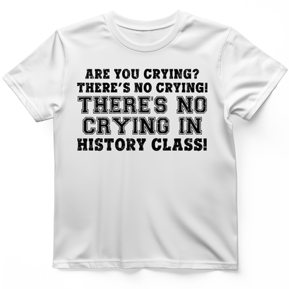 Crying in History Class T-Shirt
