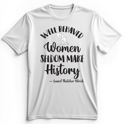 Well Behaved Women Premium Tee