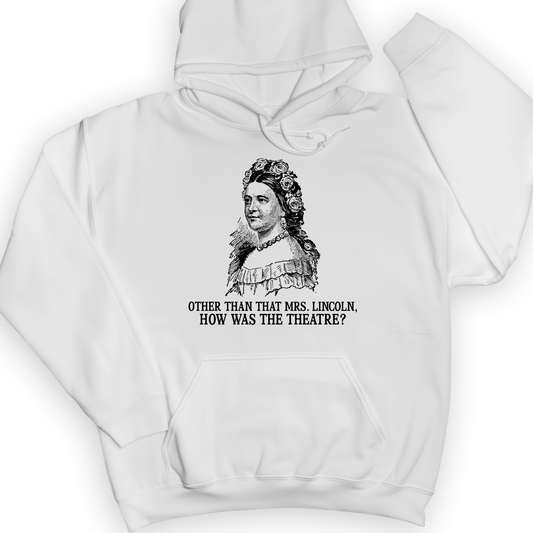 How Was The Theatre Hoodie