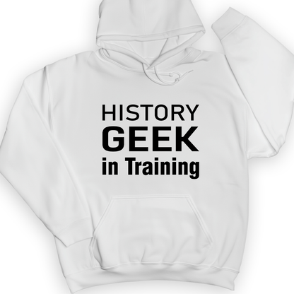 History Geek In Training Hoodie