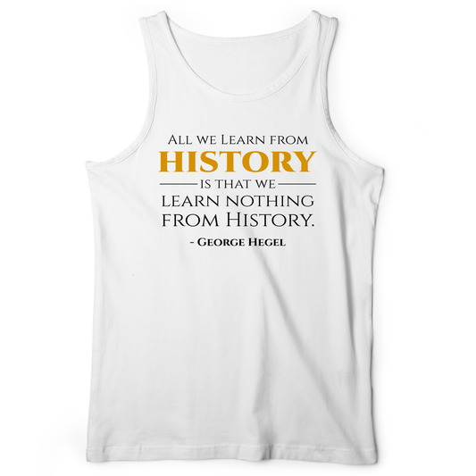 All That We Learn From History Tank