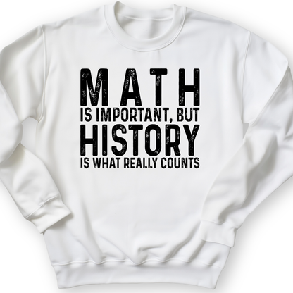 History Is What Really Counts Crewneck